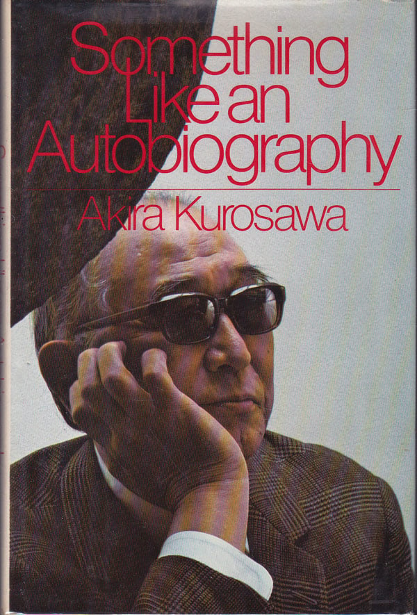 Something Like an Autobiography by Kurosawa, Akira