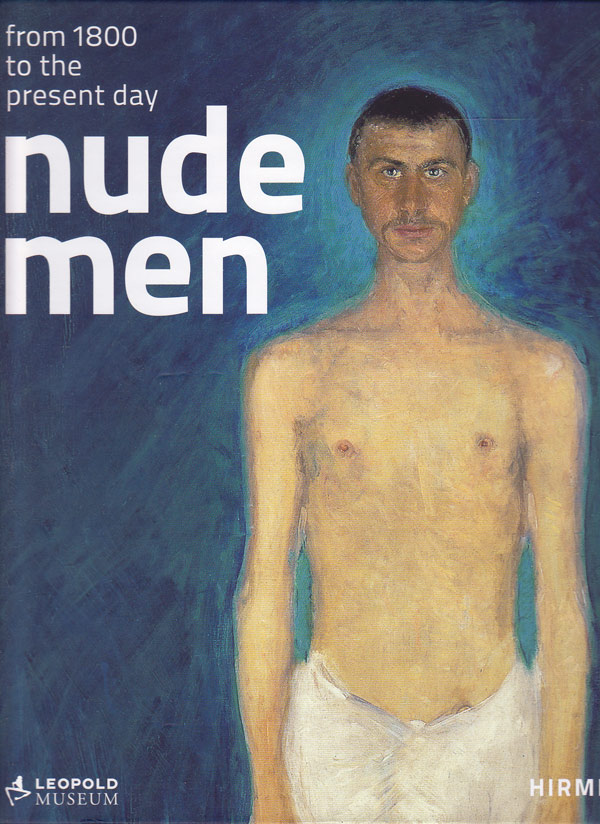 Nude Men: from 1800 to the Present Day by Natter, Tobias G and Elisabeth Leopold edit