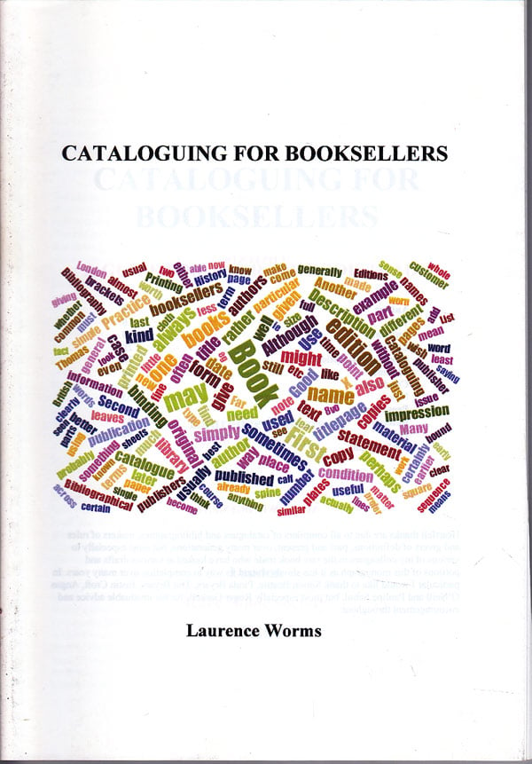 Cataloguing for Booksellers by Worms, Laurence
