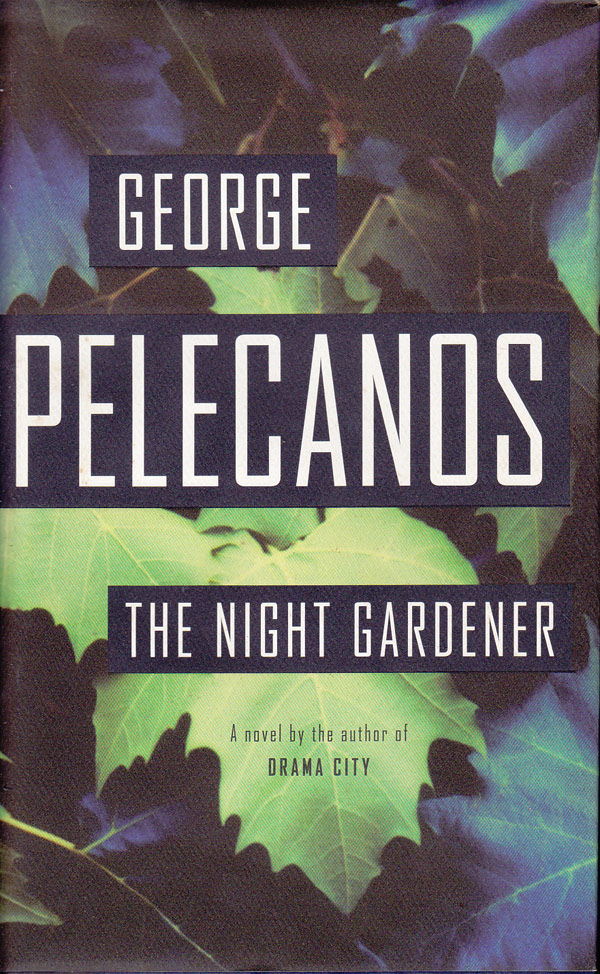The Night Gardener by Pelecanos, George