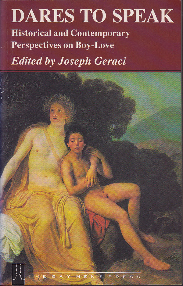 Dares to Speak: Historical and Contemporary Perspectives on Boy-Love by Geraci, Joseph