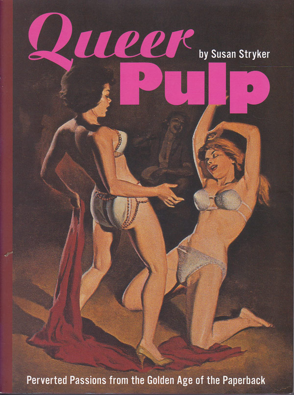 Queer Pulp by Stryker, Susan