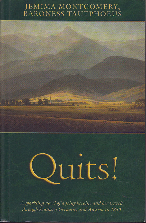 Quits! by Montgomery, Jemima (Baroness Tautphoeus)