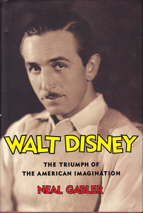 Walt Disney - the Triumph of the American Imagination by Gabler, Neal