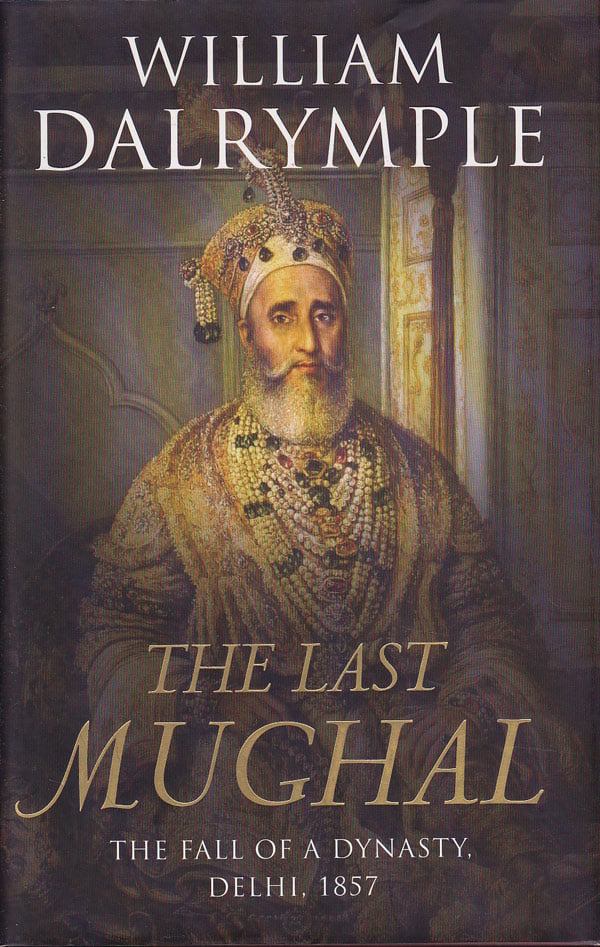 The Last Mughal by Dalrymple, William