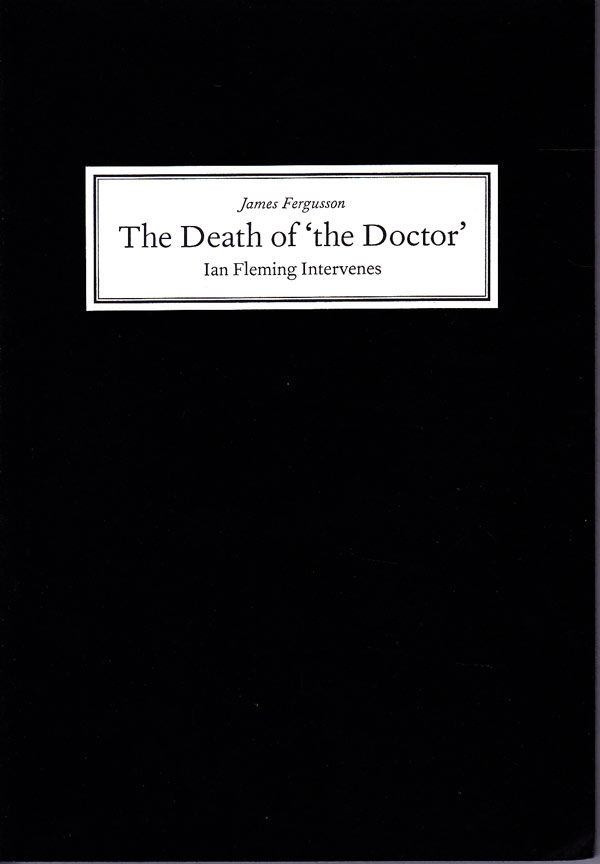 The Death of 'the Doctor': Ian Fleming Intervenes by Fergusson, James