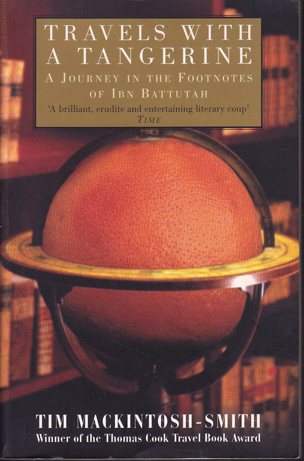 Travels with a Tangerine - a Journey in the Footsteps of Ibn Battutah by Mackintosh-Smith, Tim