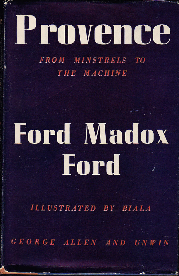Provence - from Minstrels to the Machine by Ford, Ford Madox