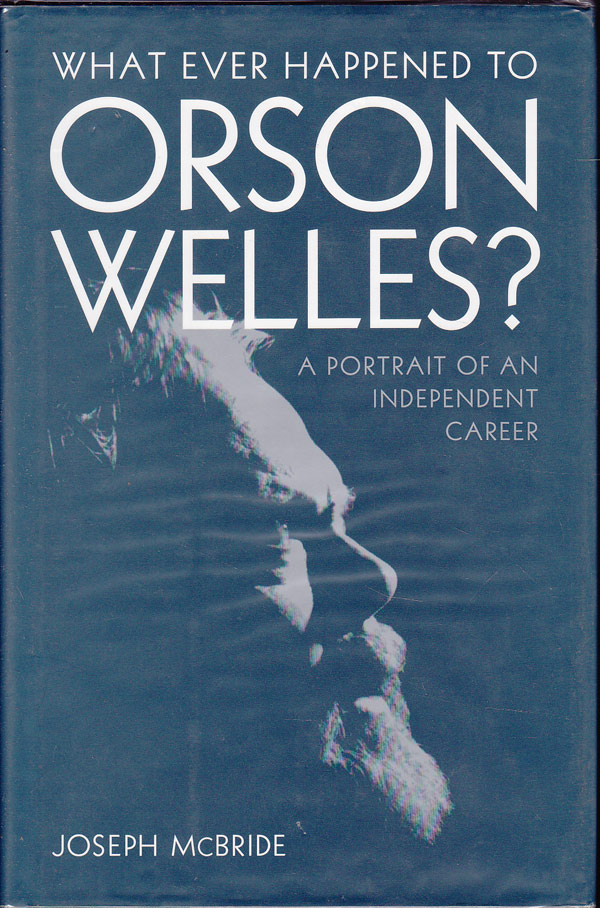 What Ever Happened to Orson Welles? by McBride, Joseph