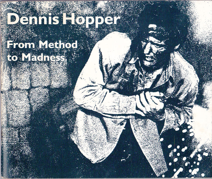 Dennis Hopper - from Method to Madness by Hoberman, J.