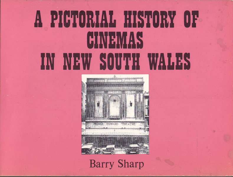 A Pictorial History of Cinemas in New South Wales by Sharp, Barry