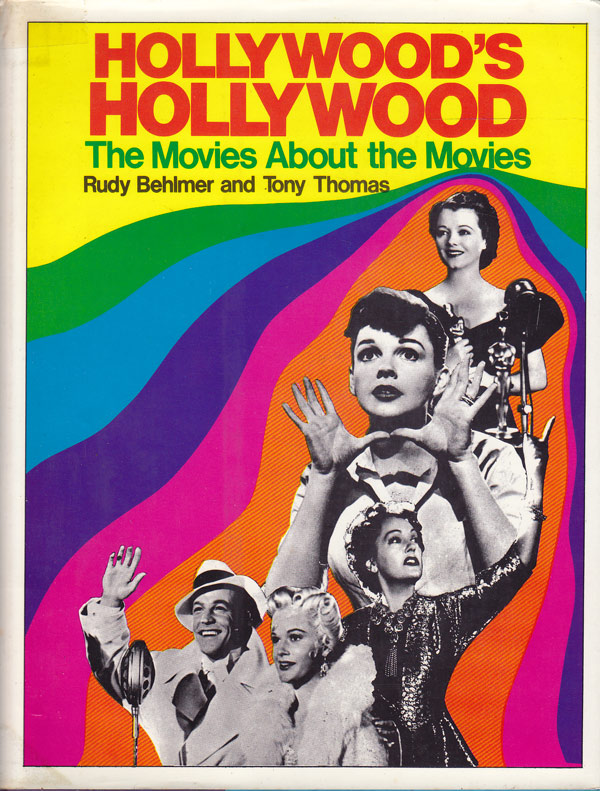 Hollywood's Hollywood - the Movies About the Movies by Behlmer, Rudy and Tony Thomas