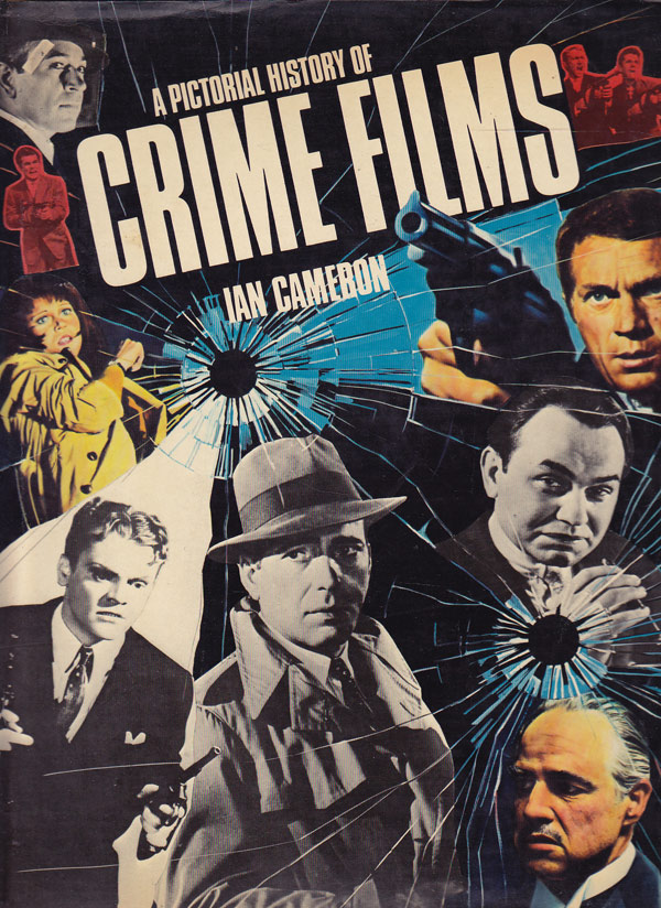 A Pictorial History of Crime Films by Cameron, Ian