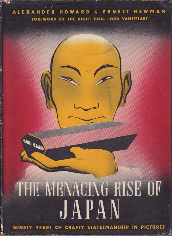 The Menacing Rise of Japan by Howard, Alexander and Ernest Newman