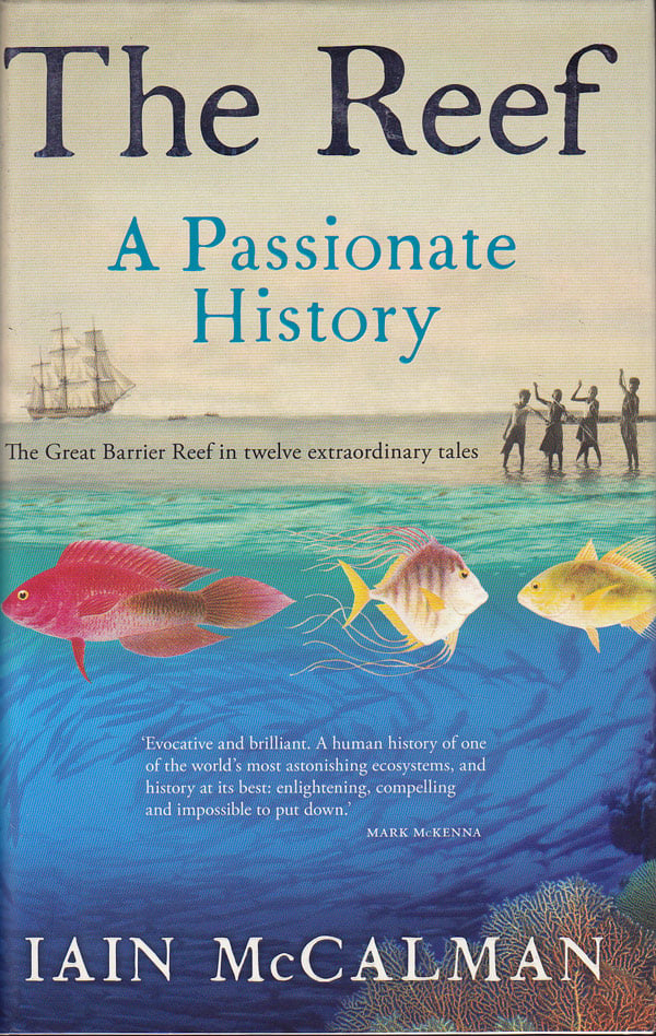 The Reef - a Passionate History by McCalman, Iain