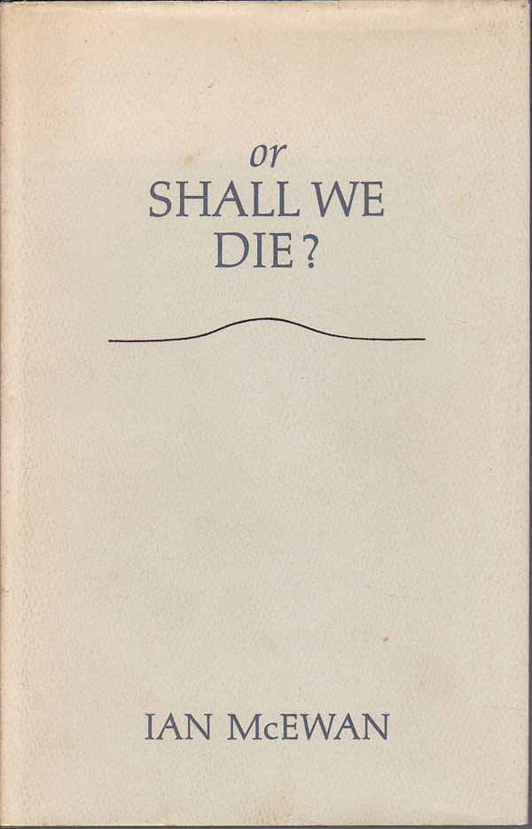 Or Shall We Die? by McEwan, Ian