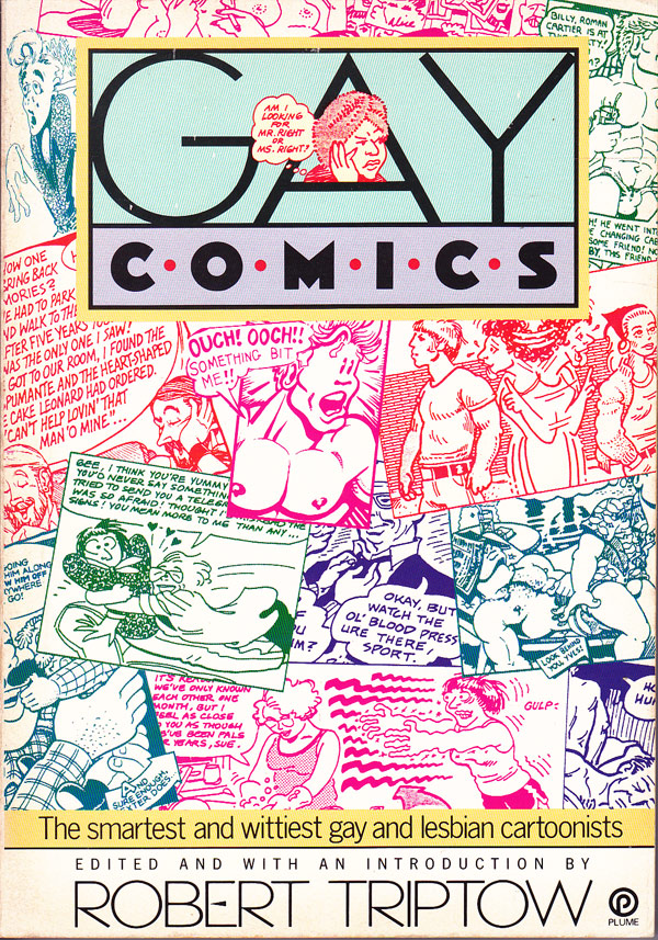 Gay Comics by Triptow, Robert edits and introduces
