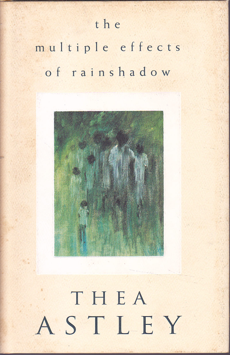 The Multiple Effects of Rainshadow by Astley, Thea