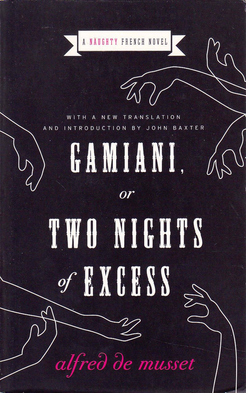 Gamiani, or Two Nights of Excess by De Musset, Alfred