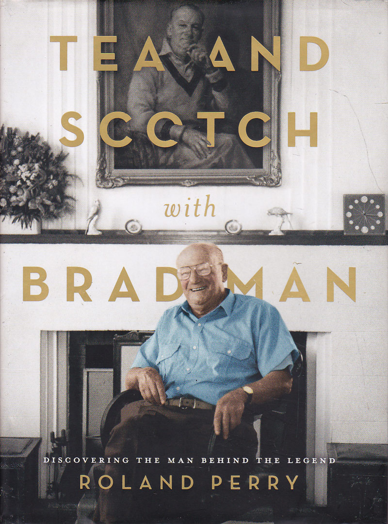 Tea and Scotch with Bradman by Perry, Roland