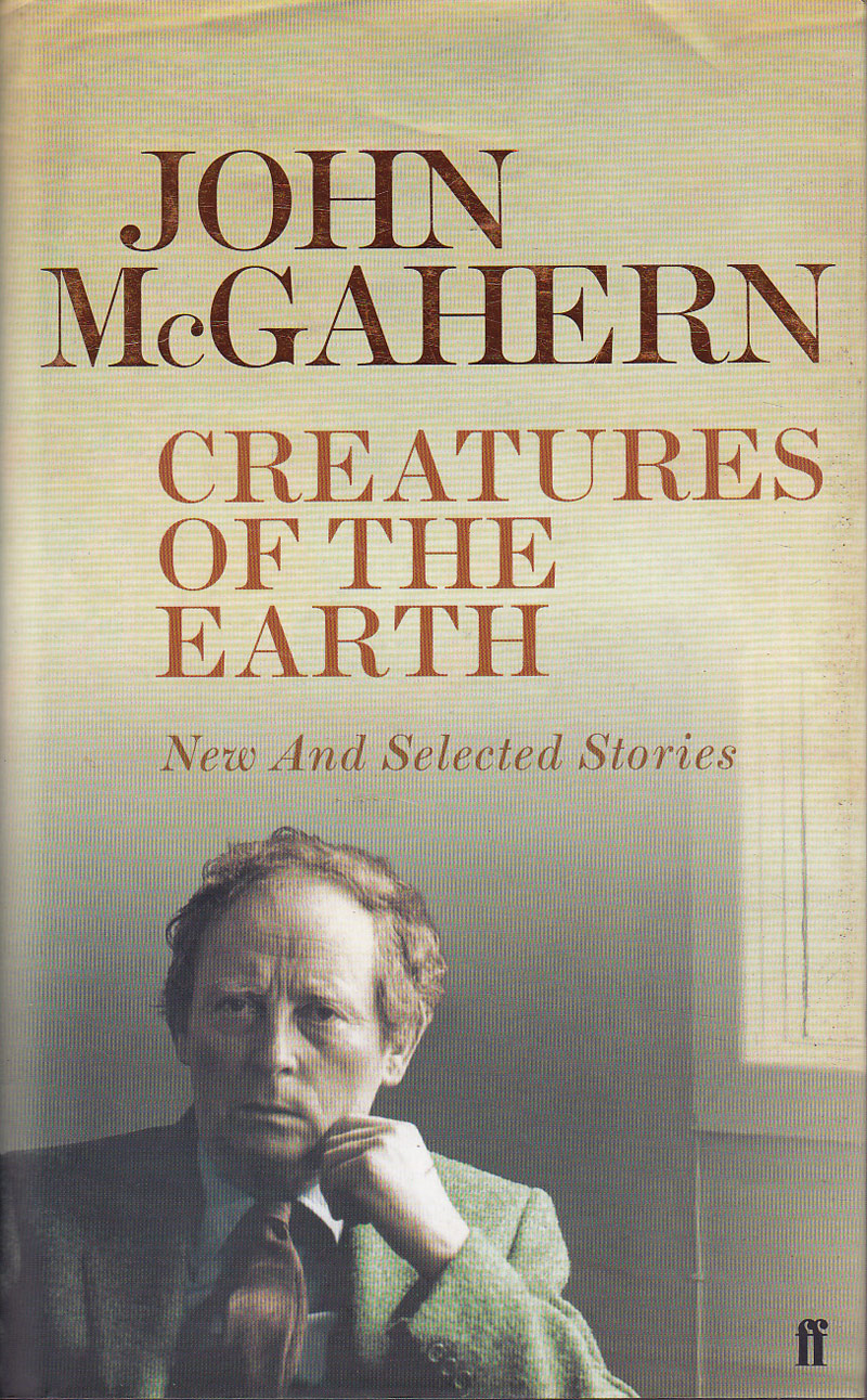 Creatures of the Earth by McGahern, John