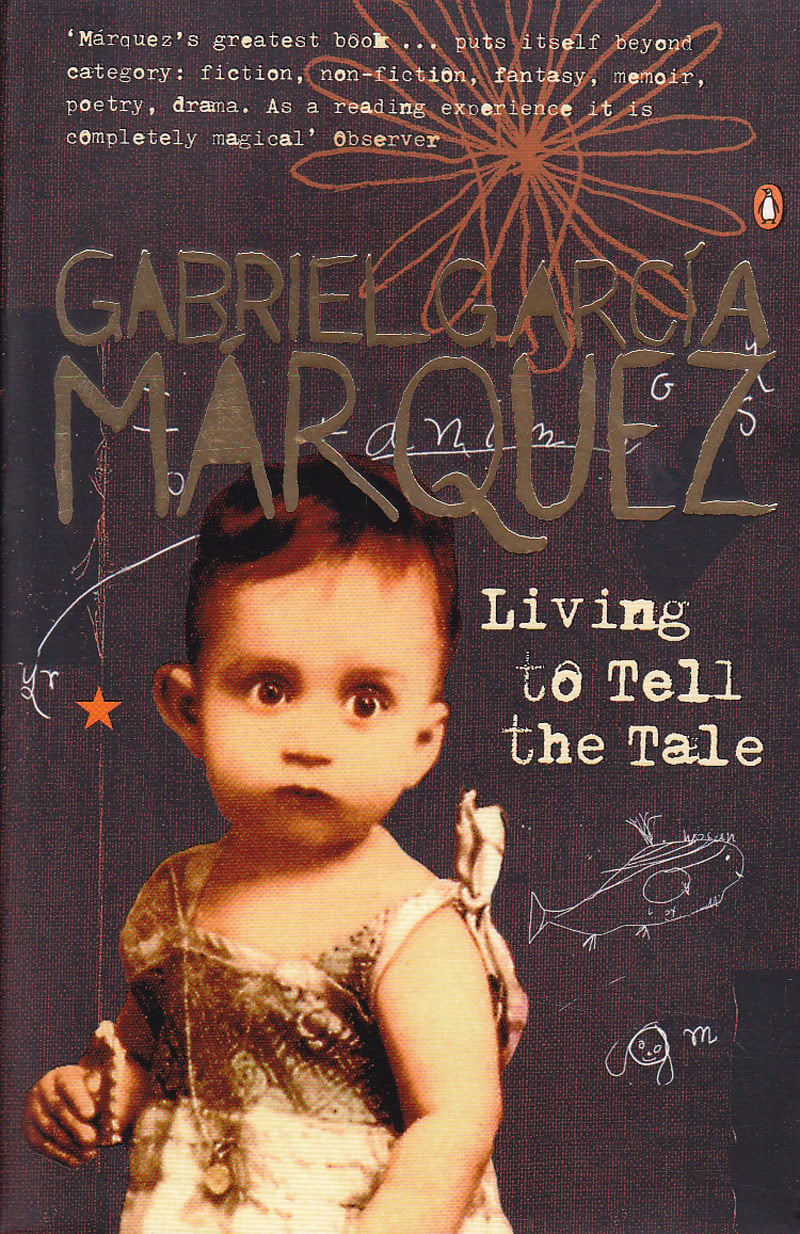 Living to Tell the Tale by Garcia Marquez, Gabriel