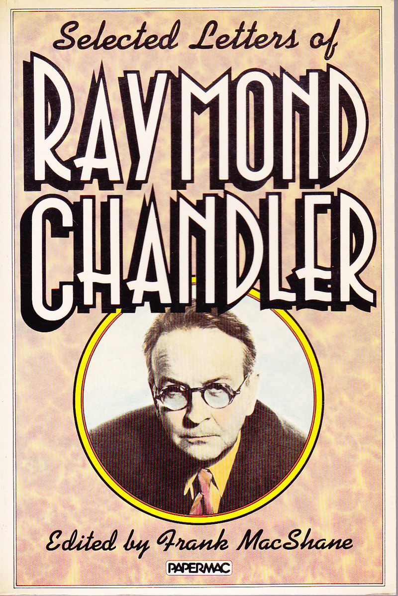 Selected Letters of Raymond Chandler by Chandler, Raymond