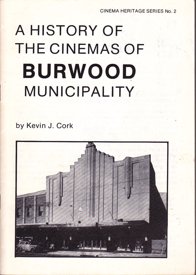A History of the Cinemas of Burwood Municipality by Cork, Kevin J