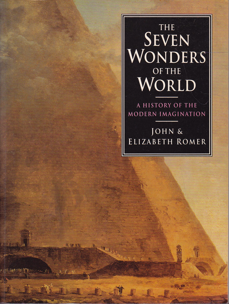 The Seven Wonders of the World by Romer, John and Elizabeth