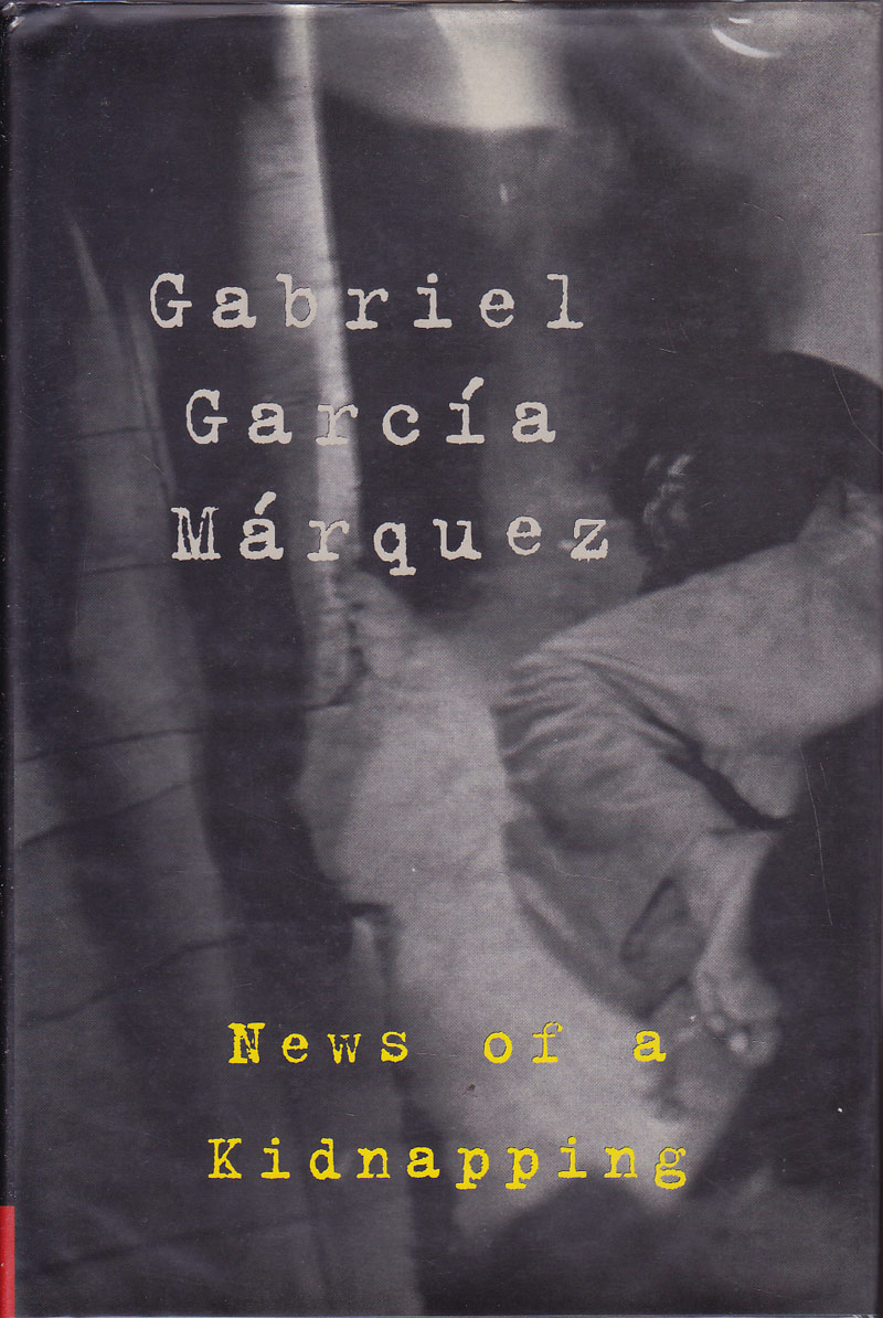 News of a Kidnapping by Garcia Marquez, Gabriel