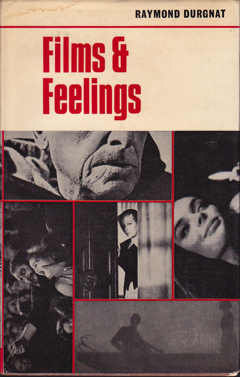 Films and Feelings by Durgnat, Raymond