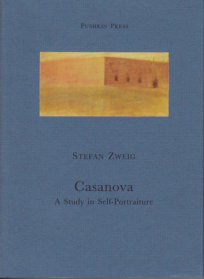 Casanova - a Study in Self-Portraiture by Zweig, Stefan
