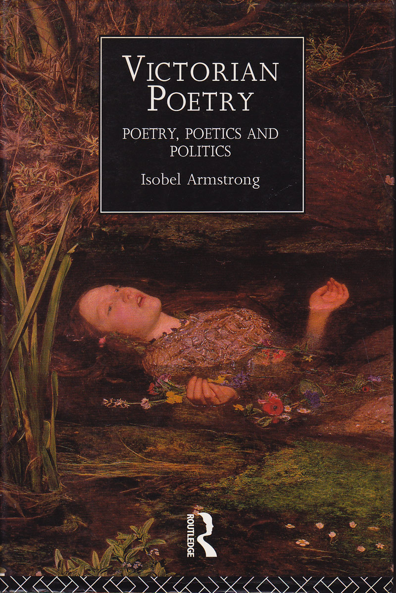 Victorian Poetry - Poetry, Poetics and Politics by Armstrong, Isobel