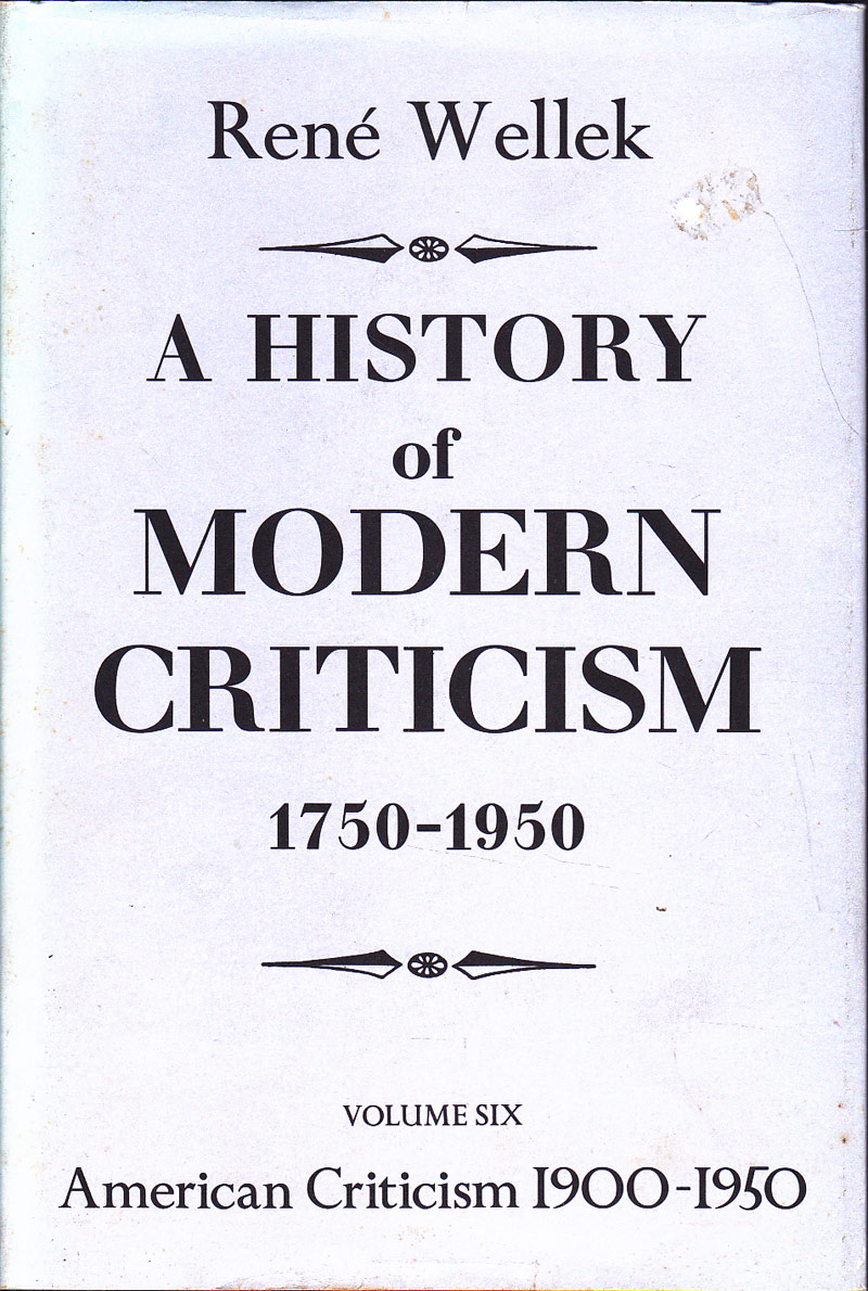 A History of Modern Criticism 1750-1950 by Wellek, Rene
