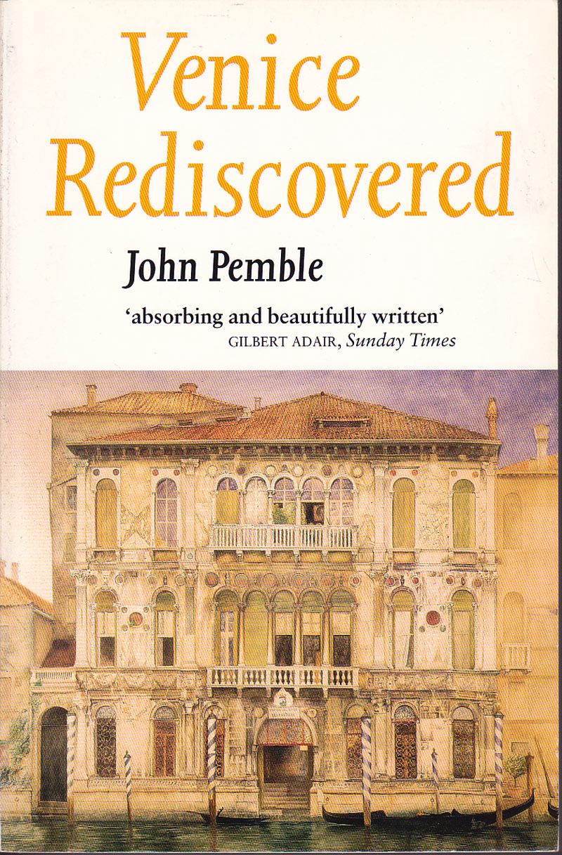 Venice Rediscovered by Pemble, John