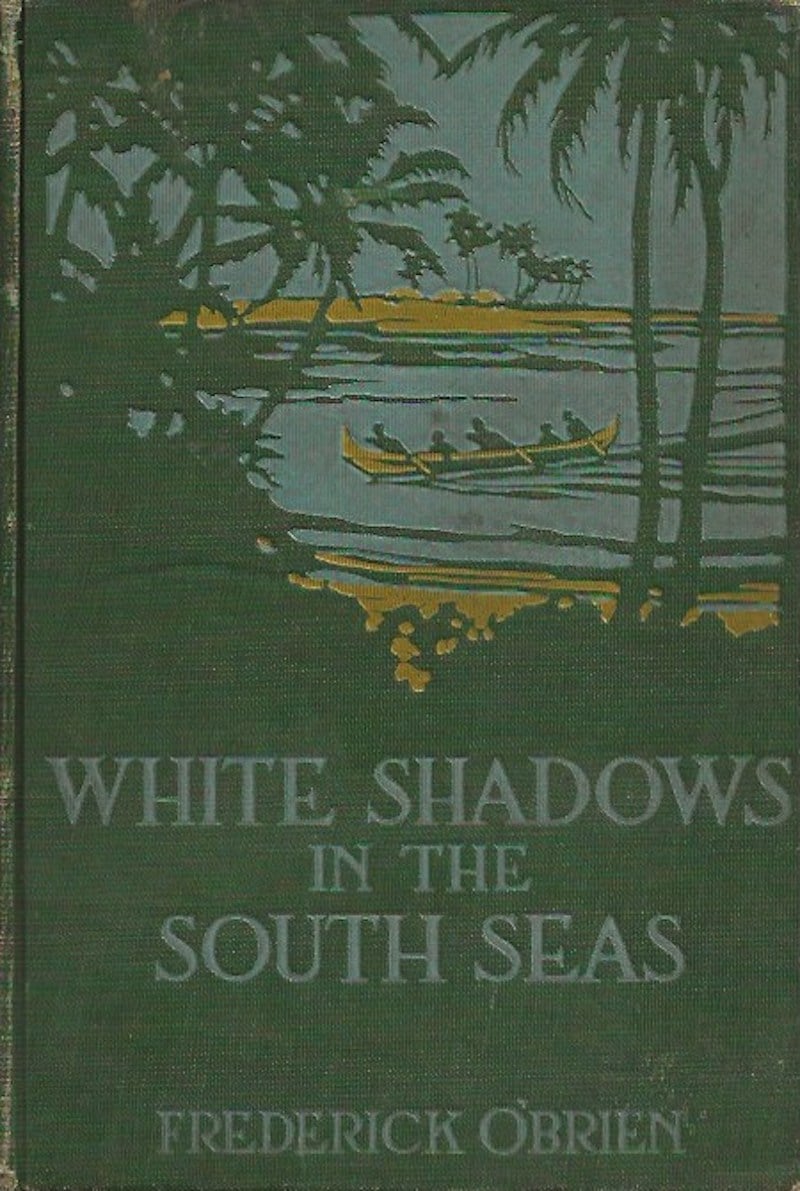 White Shadows in the South Seas by O'Brien, Frederick
