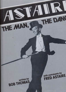 Astaire The Man The Dancer by Thomas Bob