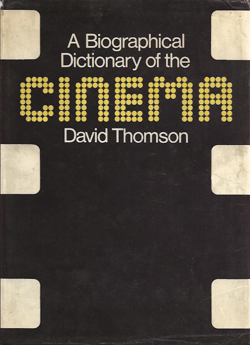 A Biographical Dictionary of the Cinema by Thomson, David