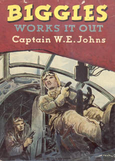 Biggles Works It Out by Johns Capt W E
