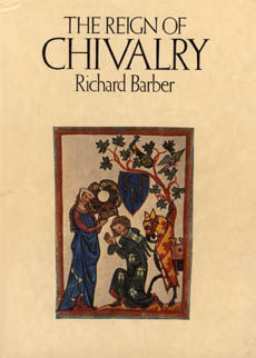 The Reign Of Chivalry by Barber Richard