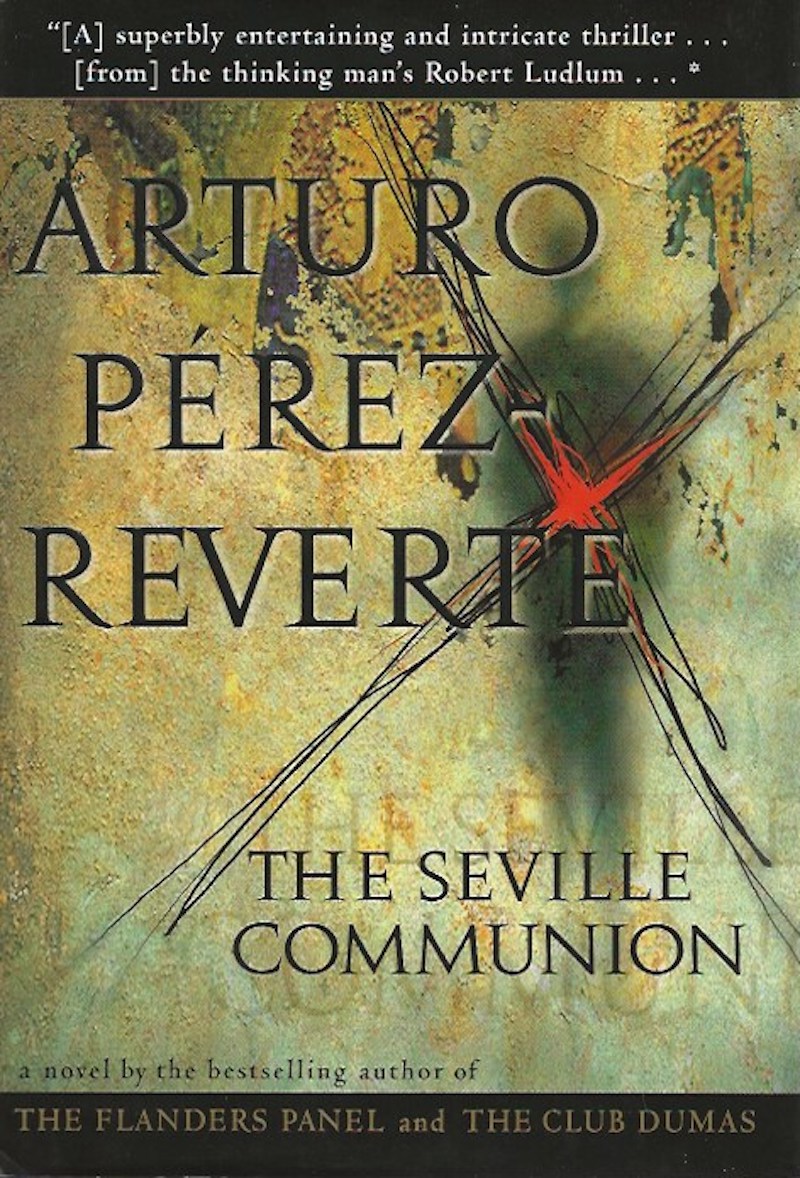 The Seville Communion by Perez-Reverte, Arturo