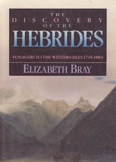 The Discovery Of The Hebrides by Bray Elizabeth
