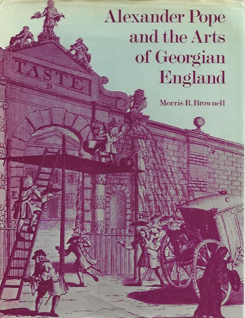 Alexander Pope and the Arts of Georgian England by Brownell, Morris R.