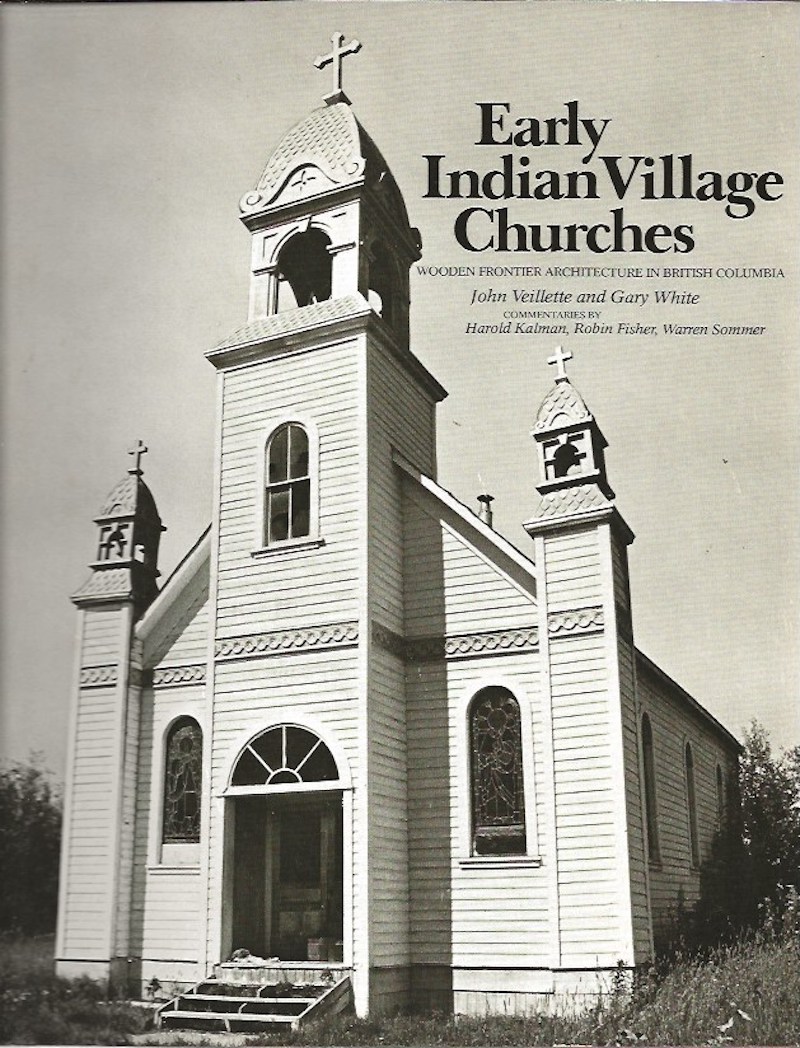 Early Indian Village Churches by Veillette, John and Gary White