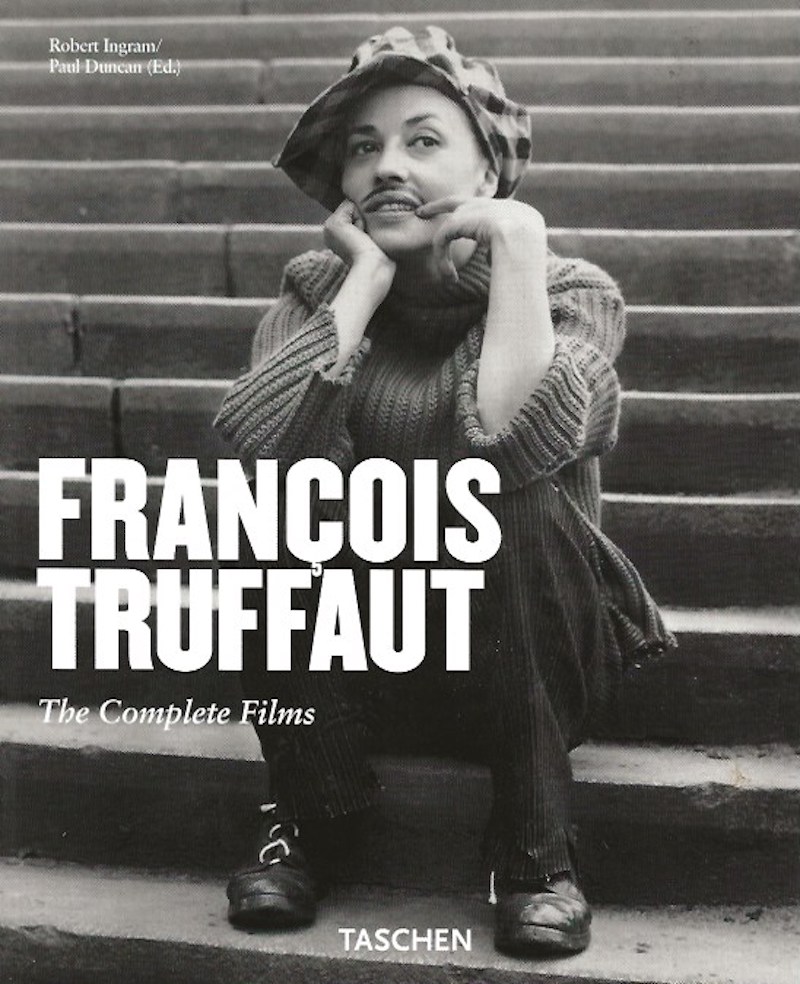 Francois Truffaut - the Complete Films by Ingram, Robert and Paul Duncan edit