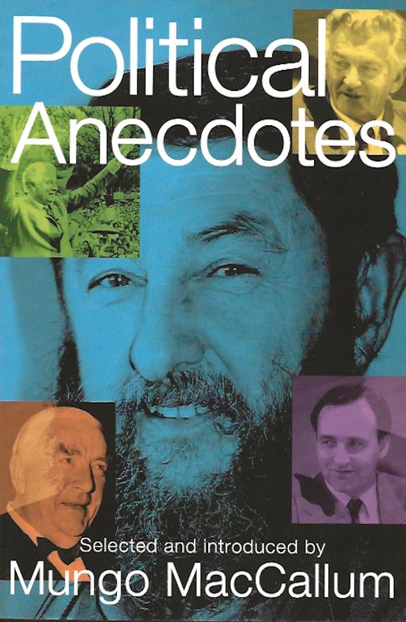 Political Anecdotes by MacCallum, Mungo selects and introduces