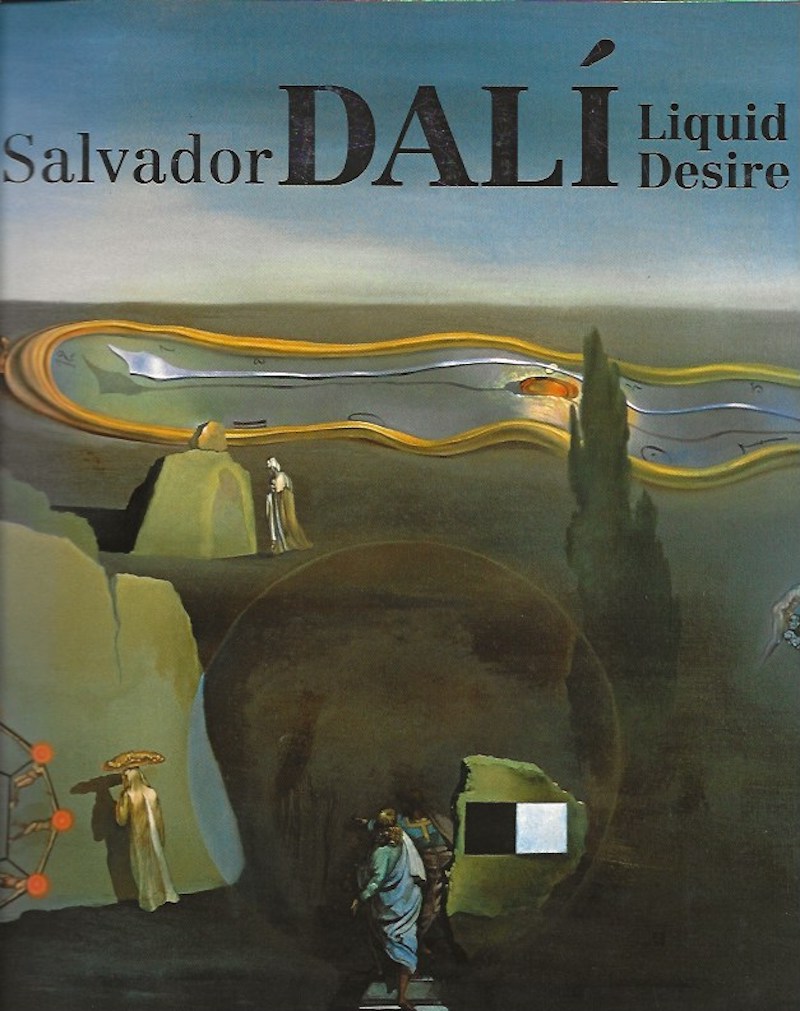 Salvador Dali Liquid Desire by Gott, Ted and other edit