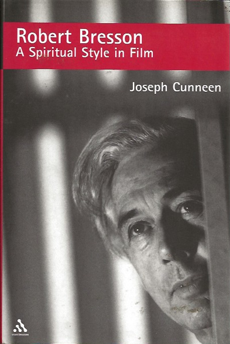 Robert Bresson - a Spiritual Style in Film by Cunneen, Joseph