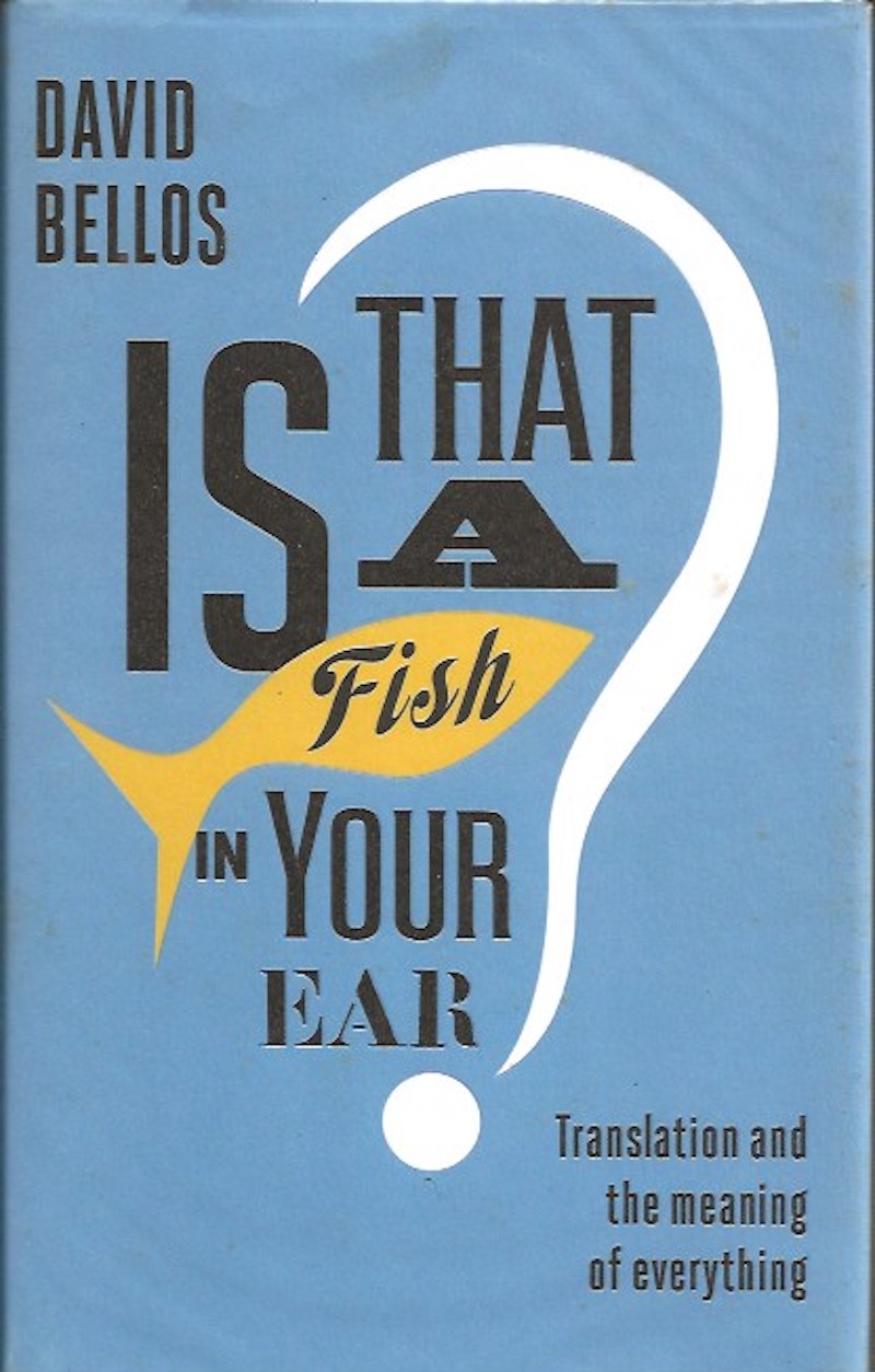 Is That a Fish in Your Ear? by Bellos, David