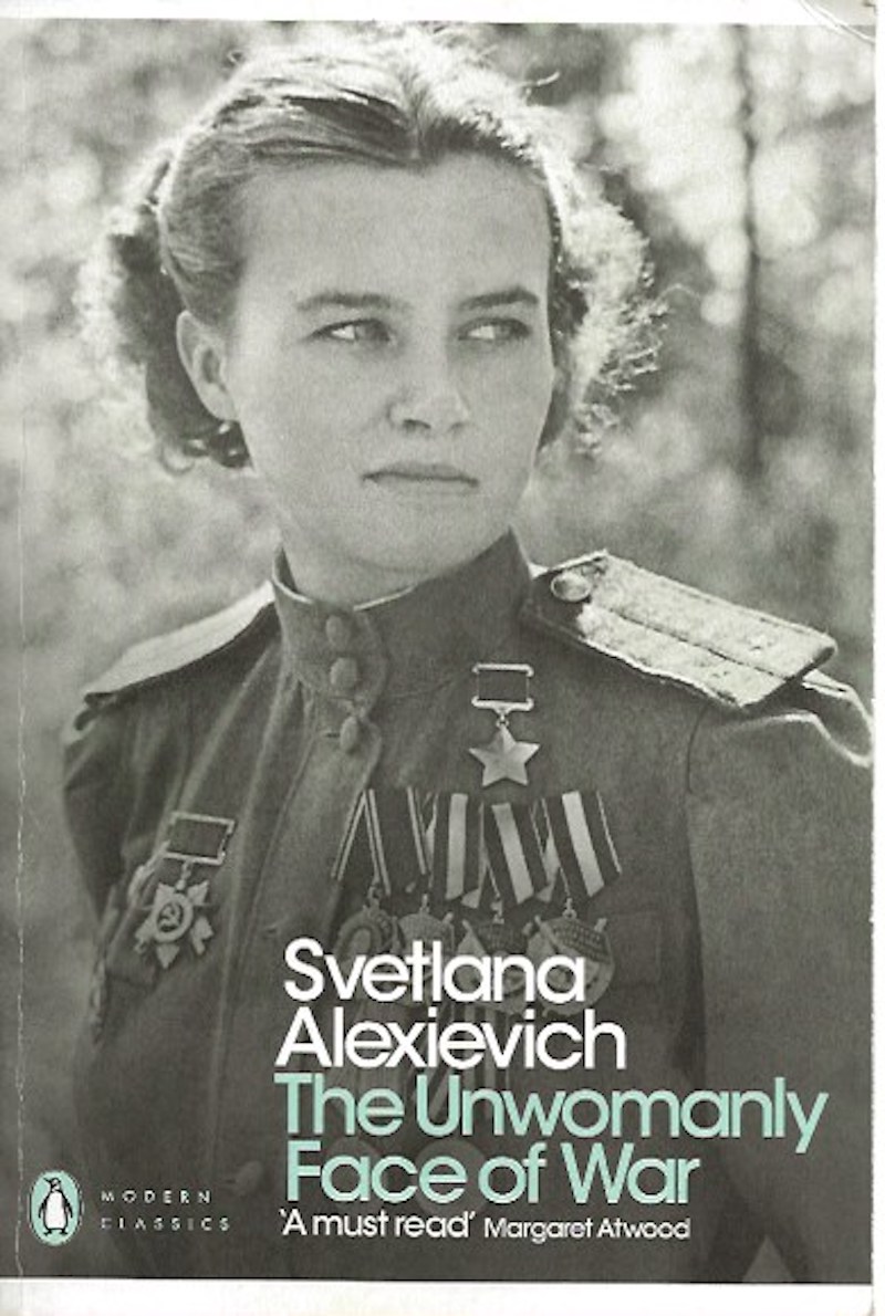The Unwomanly Face of War by Alexievich, Svetlana